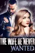 The Wife He Never Wanted cover