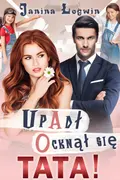 Upadł. Ocknął się. Tata! okładka